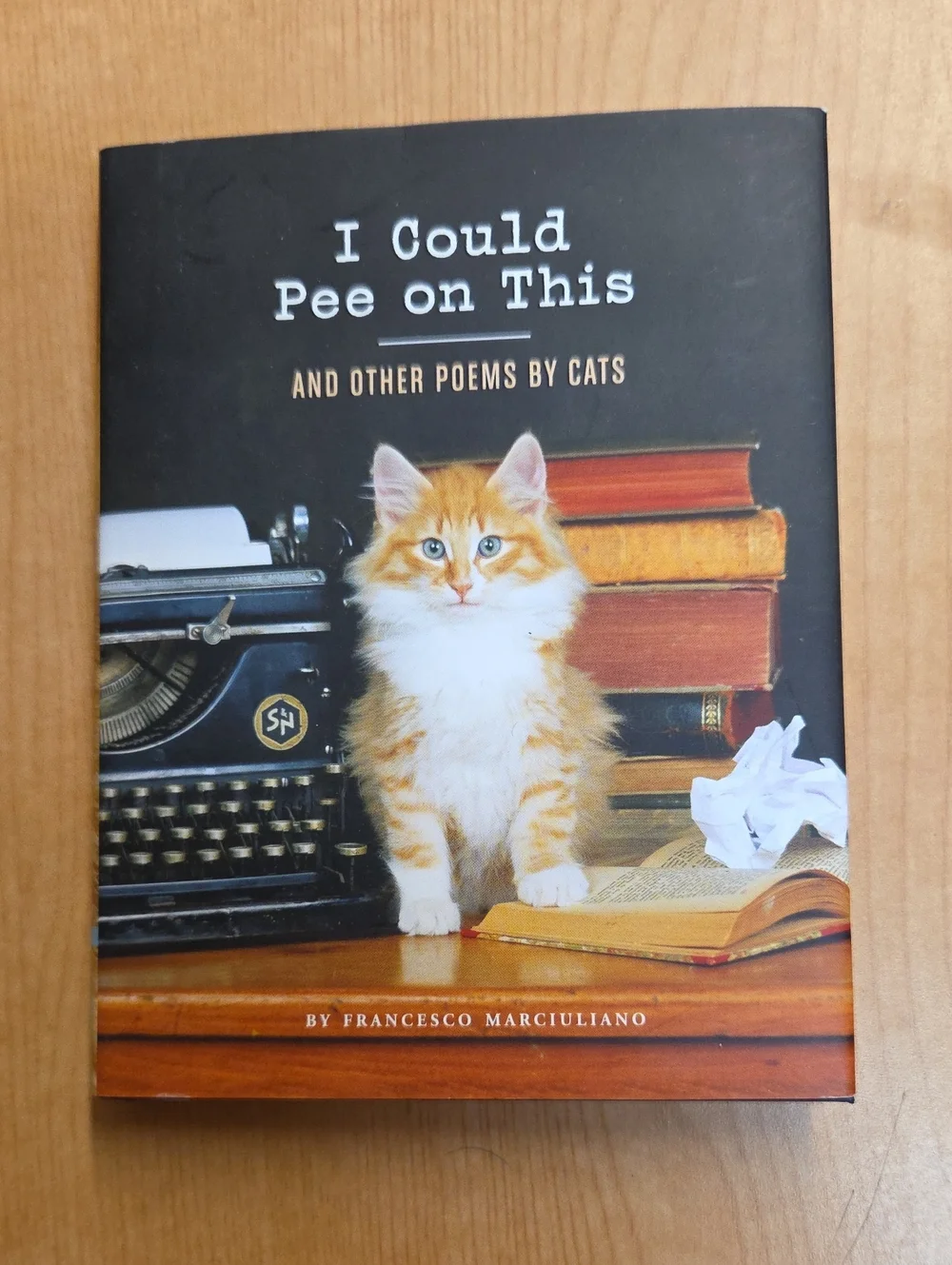 Cat High The Yearbook, I Could Pee On This poems, A Cats Little Instruction Book